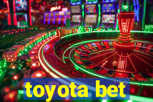 toyota bet